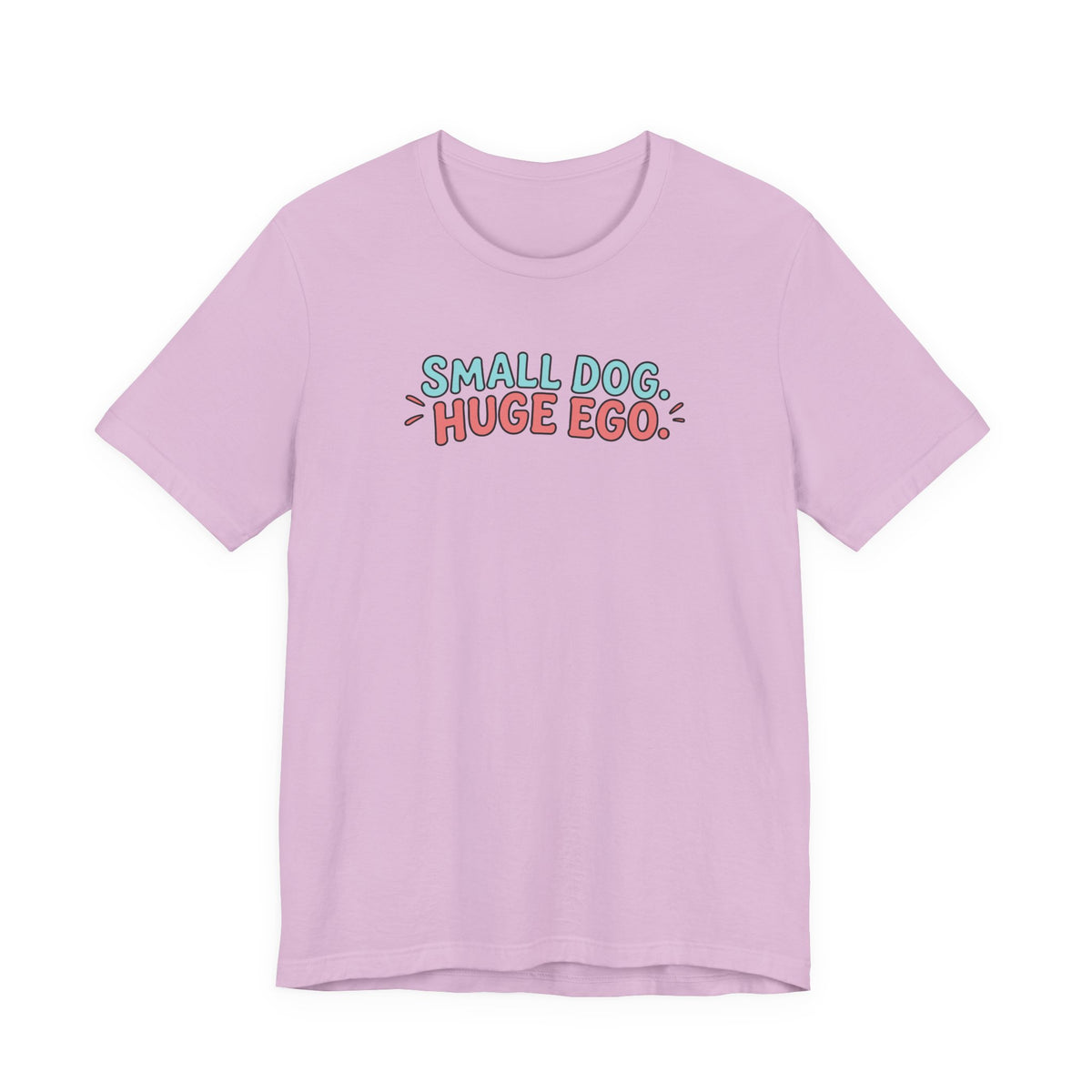 Small Dog Huge Ego Graphic T-Shirt